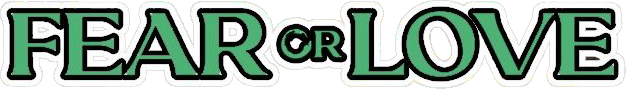 fear or love